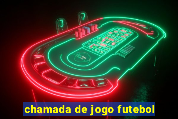 chamada de jogo futebol